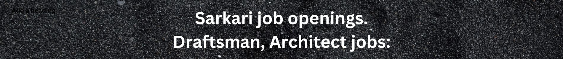 Sarkari job openings. Draftsman, Architect jobs:
