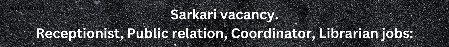 Sarkari vacancy. Receptionist, Public relation, Coordinator, Librarian jobs: